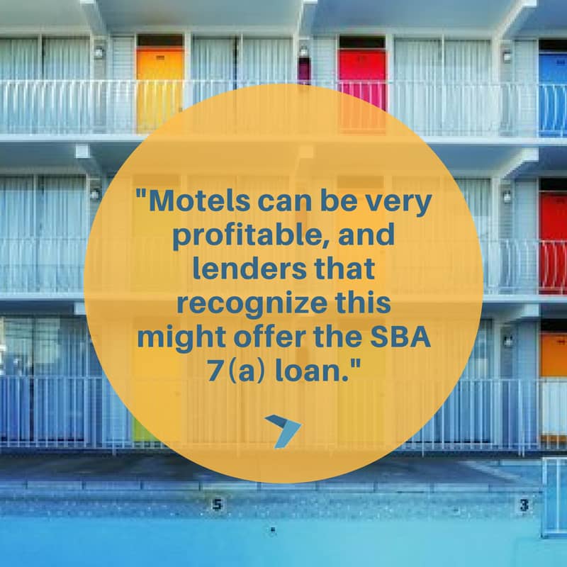 Motels can be very profitable, and lenders that recognize this might offer the SBA 7(a) loan